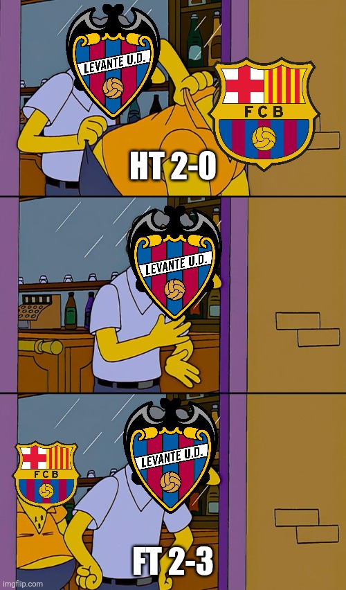 Levante - Barcelona 2:3. What a game + GG to both of these clubs <3 | HT 2-0; FT 2-3 | image tagged in moe throws barney,levante,barcelona,laliga,football,soccer | made w/ Imgflip meme maker