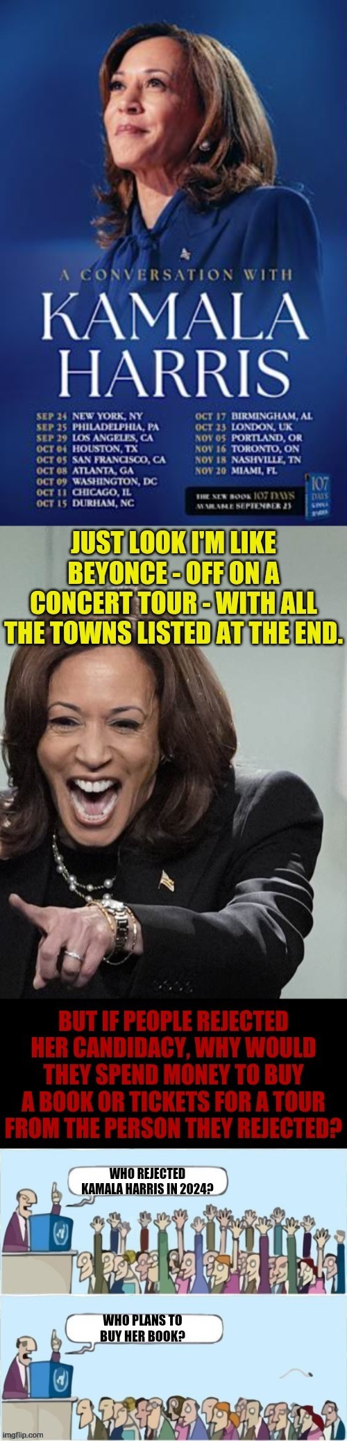 The Book Tour Of A Failure | image tagged in memes,kamala,i'm like,beyonce,look at all these,tour dates | made w/ Imgflip meme maker