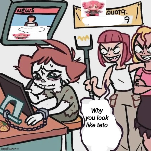 Why you look like teto | made w/ Imgflip meme maker