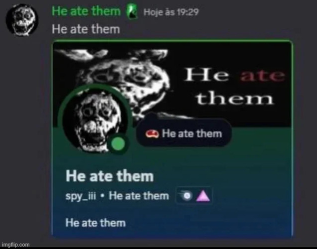 he ate them | made w/ Imgflip meme maker