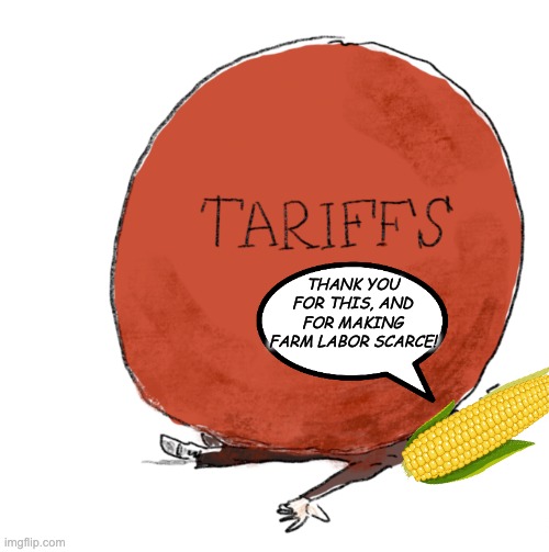 THANK YOU FOR THIS, AND FOR MAKING FARM LABOR SCARCE! | made w/ Imgflip meme maker