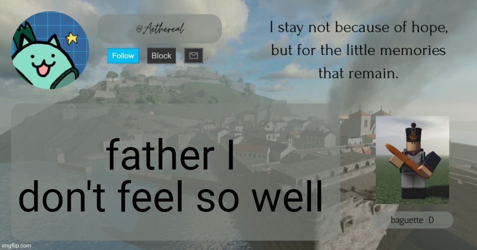 hello | father I don't feel so well | image tagged in hello | made w/ Imgflip meme maker