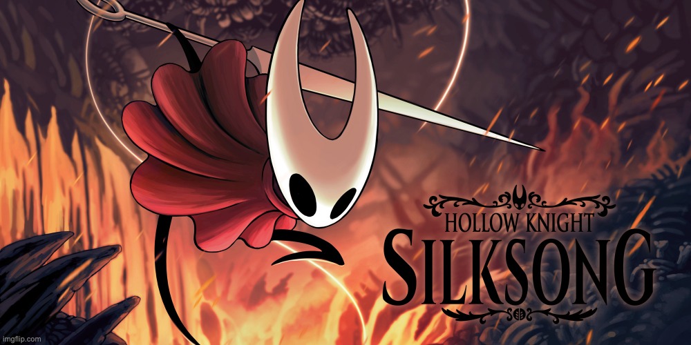 SILKSONG | image tagged in silksong | made w/ Imgflip meme maker