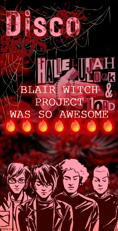 the fire looks rlly cool with the text shadow | BLAIR WITCH PROJECT WAS SO AWESOME 🔥🔥🔥🔥🔥🔥🔥 | image tagged in disco's red mcr temp | made w/ Imgflip meme maker