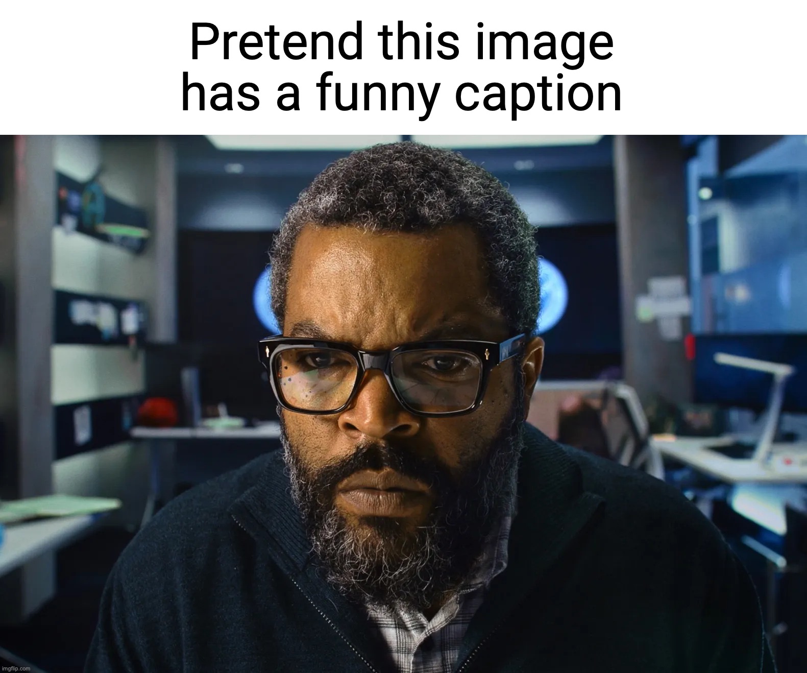 ice cube | Pretend this image has a funny caption | image tagged in ice cube | made w/ Imgflip meme maker
