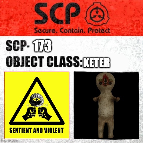Scp 173 | 173; KETER | image tagged in scp label template keter | made w/ Imgflip meme maker