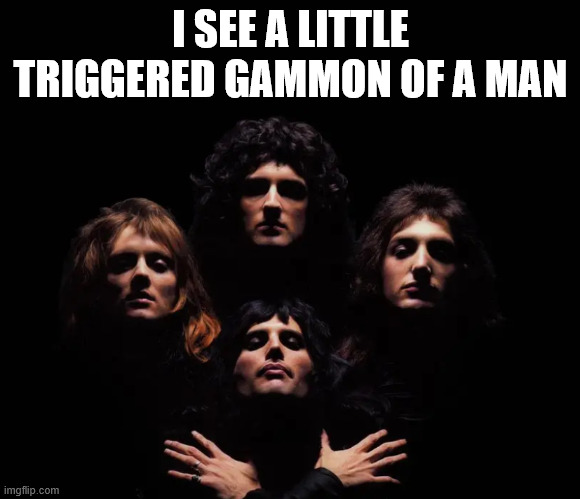 I SEE A LITTLE TRIGGERED GAMMON OF A MAN | made w/ Imgflip meme maker