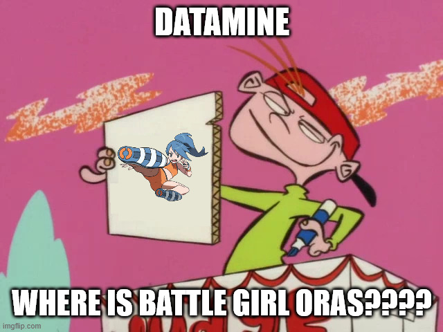 Battle Girl ORAS go to Pasio | DATAMINE; WHERE IS BATTLE GIRL ORAS???? | image tagged in kevin score,pokemon,pokemon memes,memes,meme | made w/ Imgflip meme maker