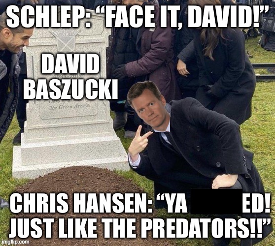 Face it, David (censored version) | image tagged in censored,chris hansen,david baszucki,schlep,roblox,to catch a predator | made w/ Imgflip meme maker