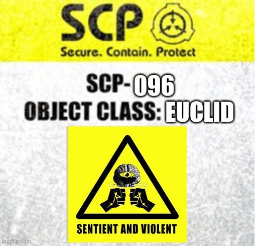 096 | EUCLID; 096 | image tagged in scp label no warning label | made w/ Imgflip meme maker