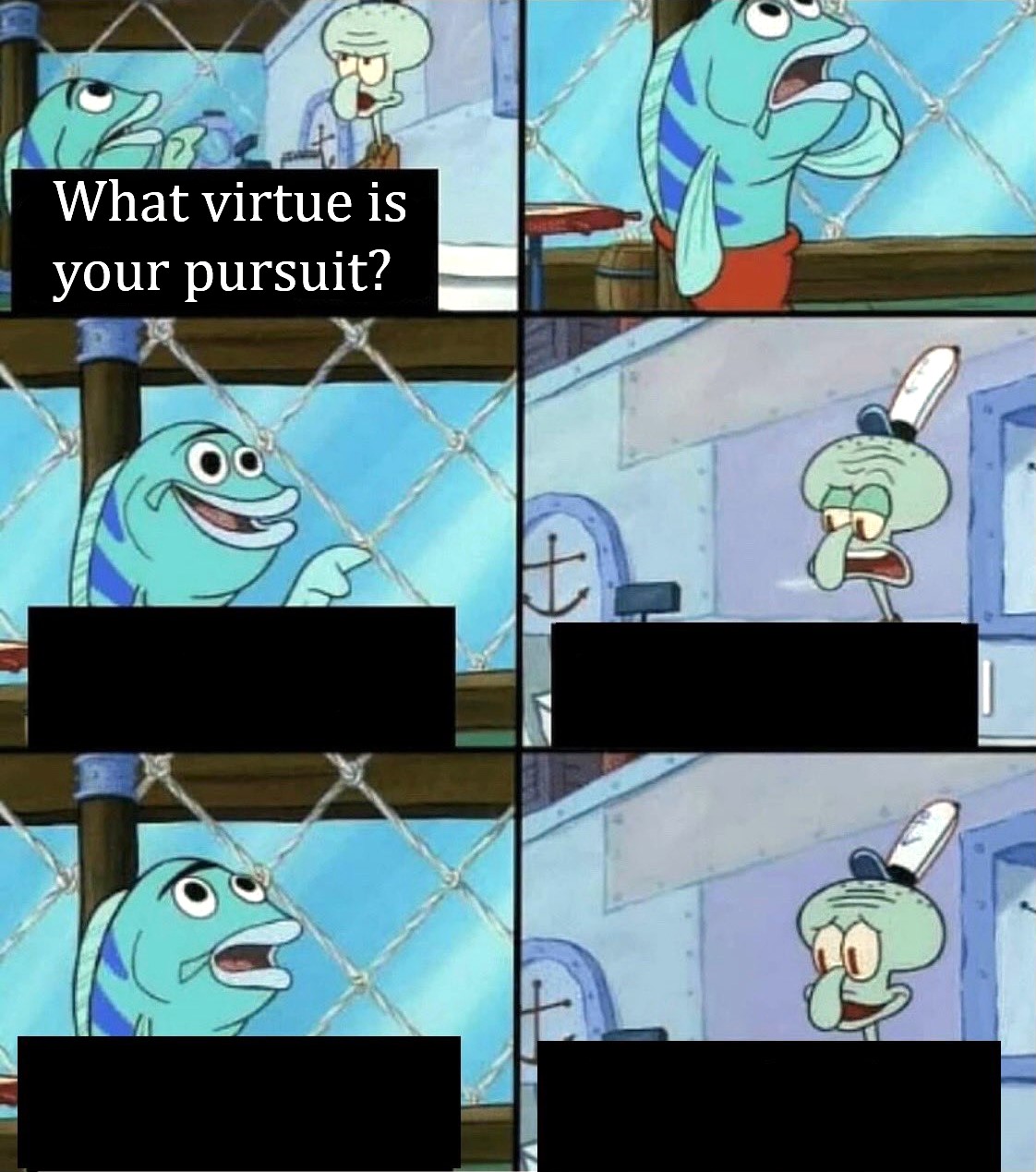 What virtue is your pursuit? Blank Meme Template