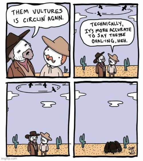Goat to Self | image tagged in comics,goat to self,desert,vultures,meal | made w/ Imgflip meme maker