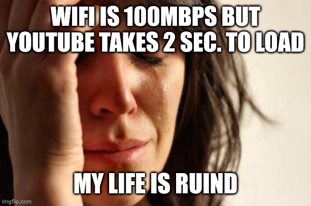 First World Problems Meme - Imgflip
