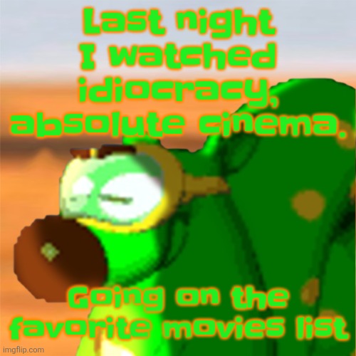 Mill accepting his fate | Last night I watched idiocracy, absolute cinema. Going on the favorite movies list | image tagged in mill accepting his fate | made w/ Imgflip meme maker