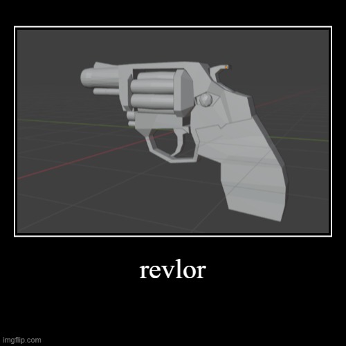 revlor | | image tagged in demotivationals | made w/ Imgflip demotivational maker