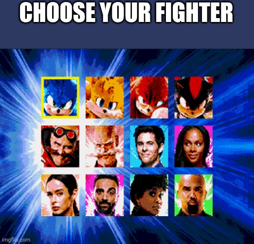 Sonic 3 character select | CHOOSE YOUR FIGHTER | image tagged in sonic 3 choose your fighter | made w/ Imgflip meme maker