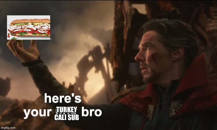 here's your link bro | TURKEY CALI SUB | image tagged in here's your link bro | made w/ Imgflip meme maker