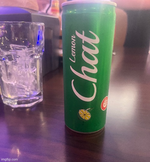 I’mm at an Arabic restaurant and they have Lemon Chat for Sprite | image tagged in msmg | made w/ Imgflip meme maker