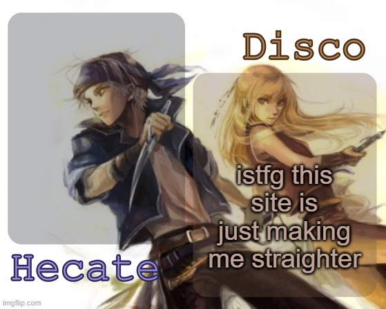 the women are appalling except for a few | istfg this site is just making me straighter | image tagged in hecate and disco's locke and celes temp | made w/ Imgflip meme maker