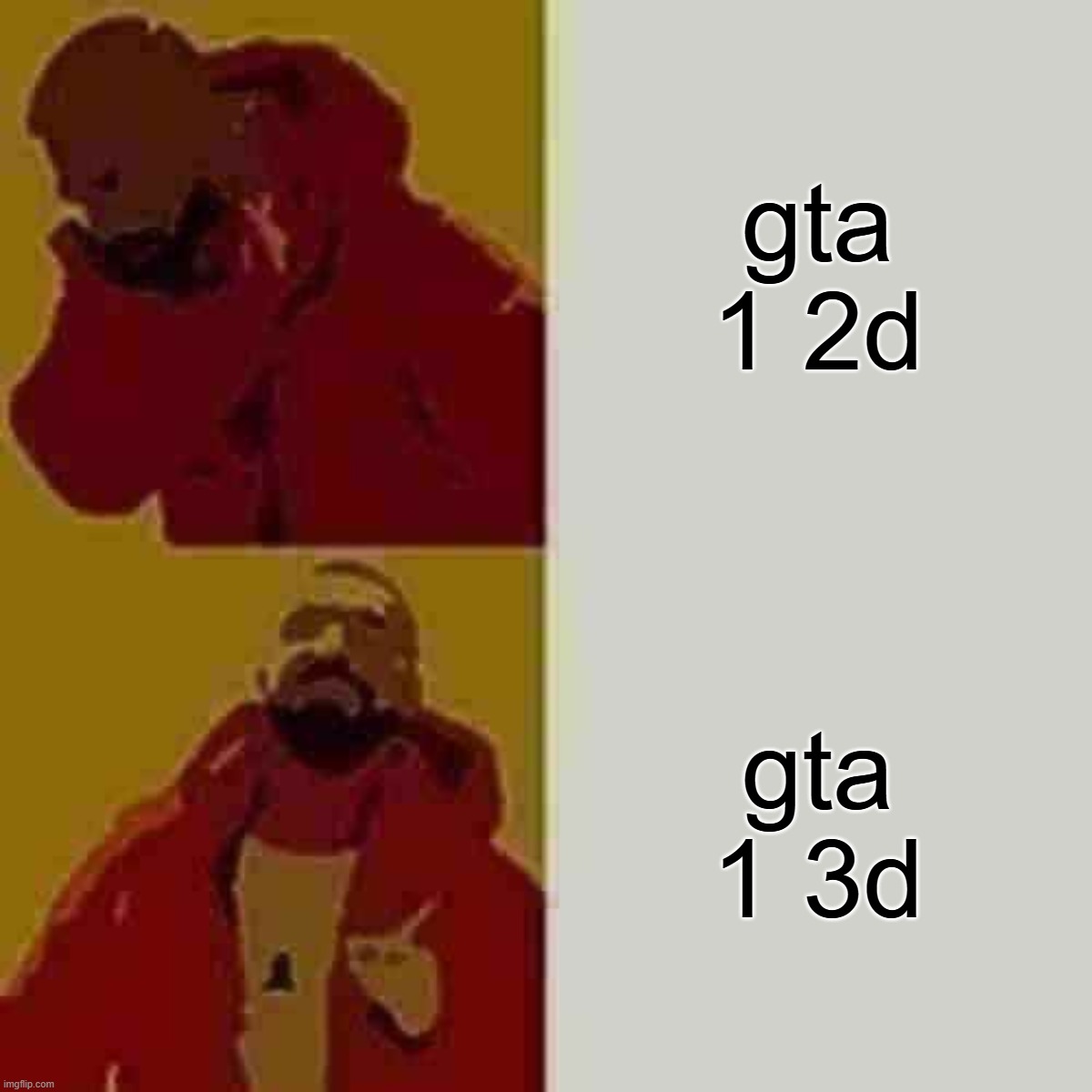 Drake Hotline Bling Meme | gta 1 2d gta 1 3d | image tagged in memes,drake hotline bling | made w/ Imgflip meme maker
