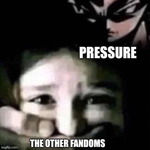 shush | PRESSURE THE OTHER FANDOMS | image tagged in shush | made w/ Imgflip meme maker