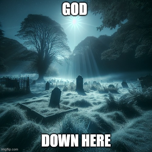 im witing | GOD; DOWN HERE | image tagged in beer goggles | made w/ Imgflip meme maker