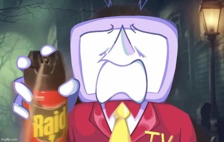 hehe | image tagged in tenna raid spray meme | made w/ Imgflip meme maker