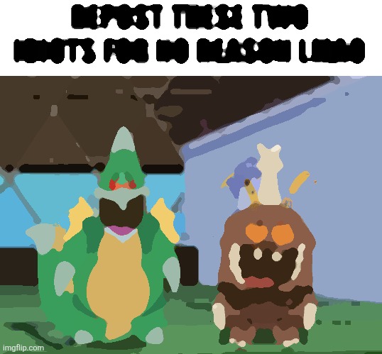 Repost these idiots for no reason lmao | image tagged in repost these idiots for no reason lmao | made w/ Imgflip meme maker