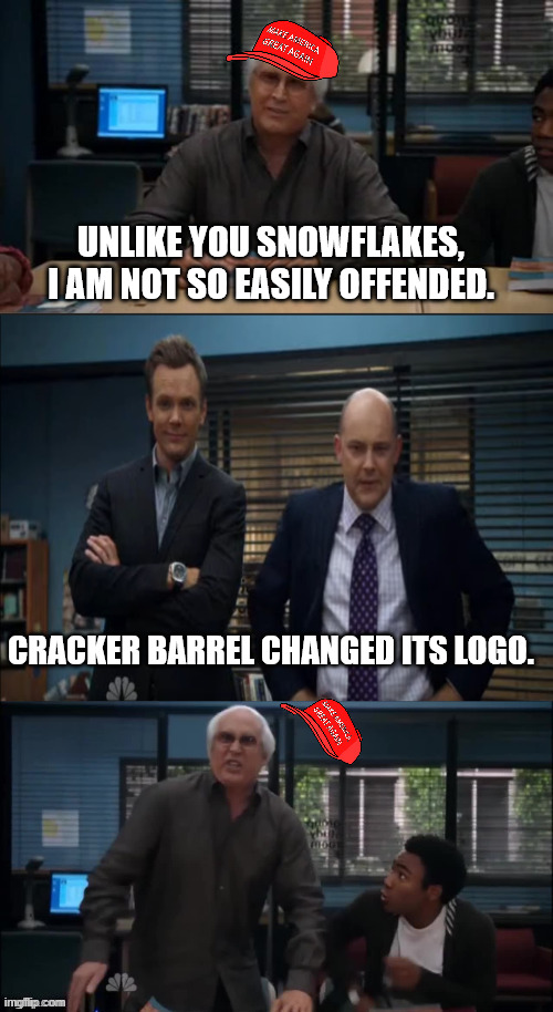 it must be exhausting to be outraged by everything. | UNLIKE YOU SNOWFLAKES, I AM NOT SO EASILY OFFENDED. CRACKER BARREL CHANGED ITS LOGO. | image tagged in maga snowflake | made w/ Imgflip meme maker