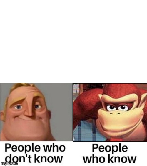 People who don't know / People who know meme | image tagged in people who don't know / people who know meme | made w/ Imgflip meme maker