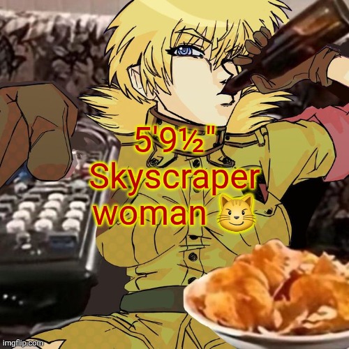 Millie's Seras Victoria Hellsing Ultimate Announcement template | 5'9½"
Skyscraper woman 😼 | image tagged in millie's seras victoria hellsing ultimate announcement template | made w/ Imgflip meme maker