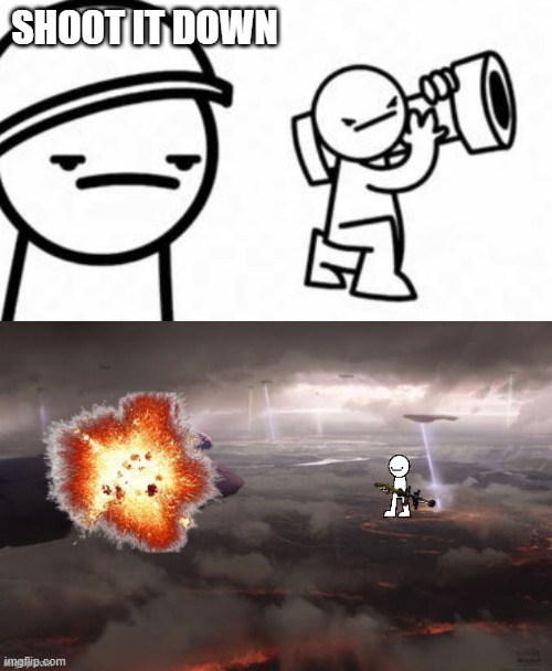 SHOOT IT DOWN | image tagged in asdf movie shoot it down | made w/ Imgflip meme maker