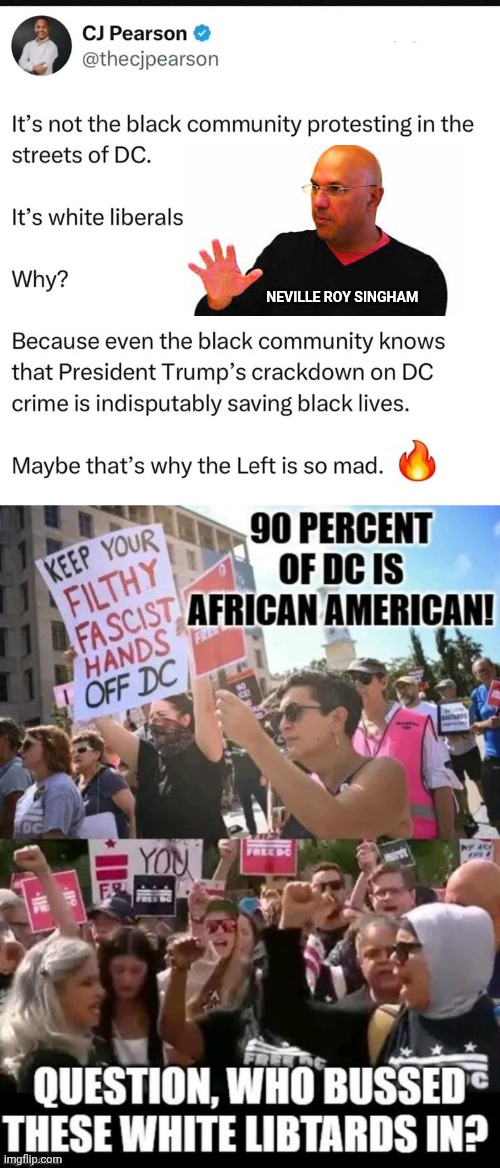 Neville Roy Singham bussed white liberals in | NEVILLE ROY SINGHAM | image tagged in paid,protesters,george soros | made w/ Imgflip meme maker