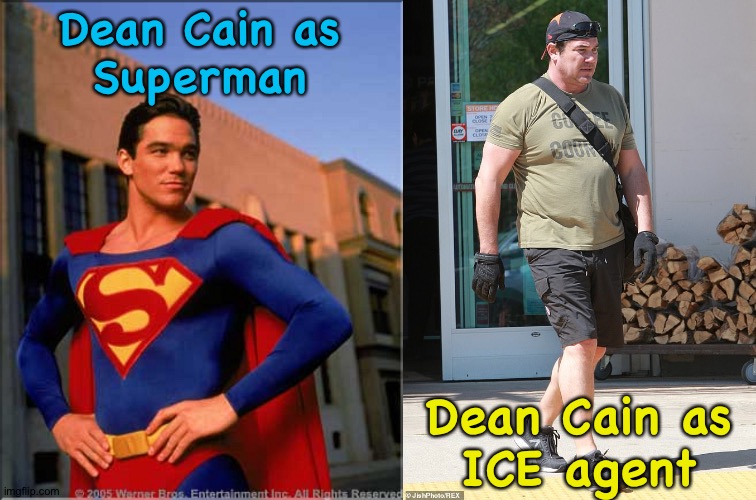 Things that make you say "WTF" | Dean Cain as
Superman; Dean Cain as
ICE agent | made w/ Imgflip meme maker
