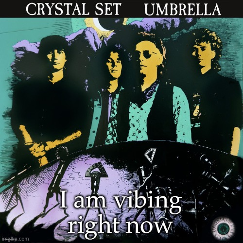 Umbrella | I am vibing right now | image tagged in umbrella | made w/ Imgflip meme maker