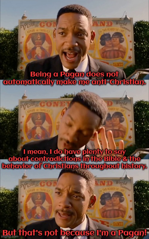 I'm a Shamanist, but this applies to Wiccans & all other religions (or lack thereof) as well. | Being a Pagan does not automatically make me anti-Christian. I mean, I do have plenty to say about contradictions in the Bible & the behavior of Christians throughout history. But that's not because I'm a Pagan! | image tagged in yes i like watermelons but it's not cuz i'm black,diversity,tolerance | made w/ Imgflip meme maker