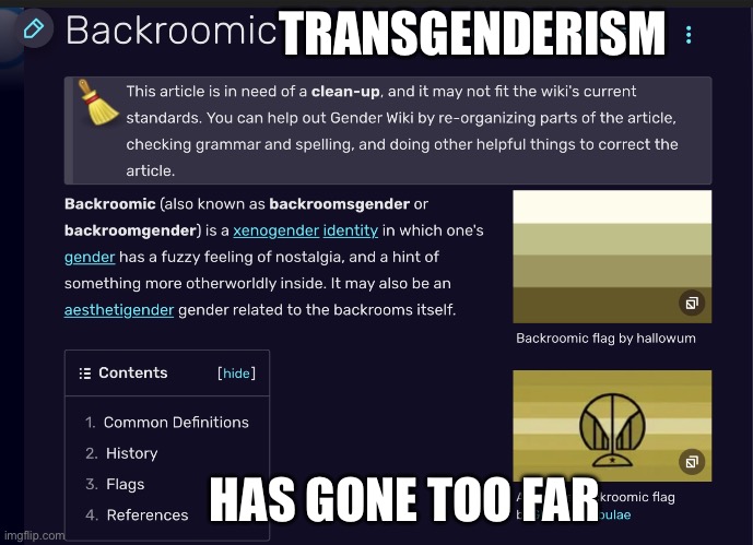 Backroomic | TRANSGENDERISM; HAS GONE TOO FAR | image tagged in backroomic | made w/ Imgflip meme maker