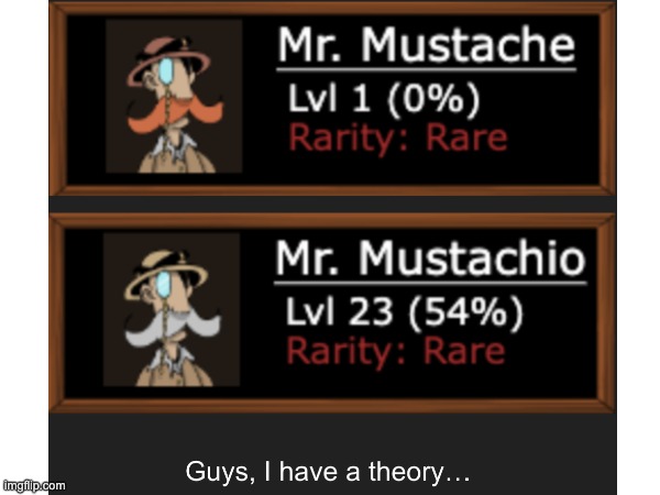 Guys I have a theory #2 | image tagged in guys i have a theory | made w/ Imgflip meme maker