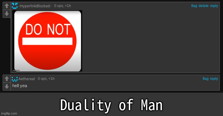 Duality of Man | made w/ Imgflip meme maker