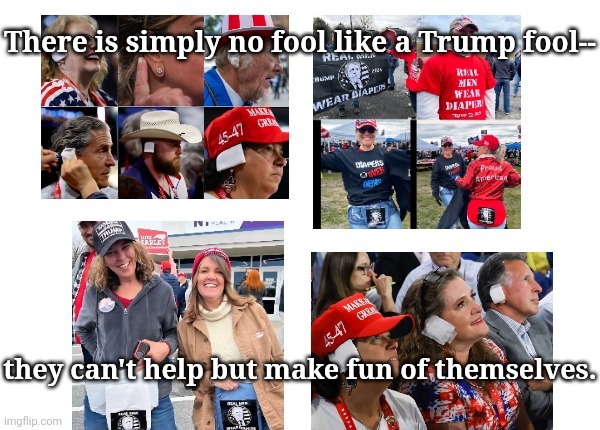 No Fool Like A Trump Fool | made w/ Imgflip meme maker