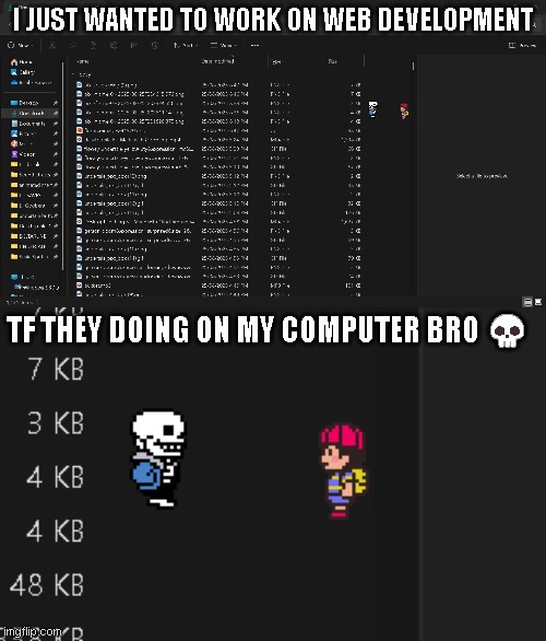 broooooooooo i hate when game theory infects my computer | I JUST WANTED TO WORK ON WEB DEVELOPMENT; TF THEY DOING ON MY COMPUTER BRO 💀 | made w/ Imgflip meme maker