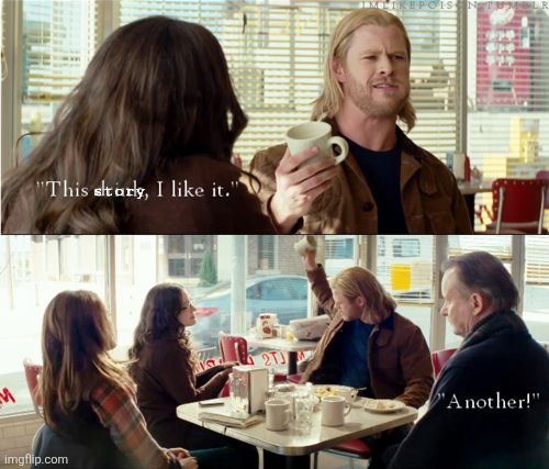 Thor another | story | image tagged in thor another | made w/ Imgflip meme maker