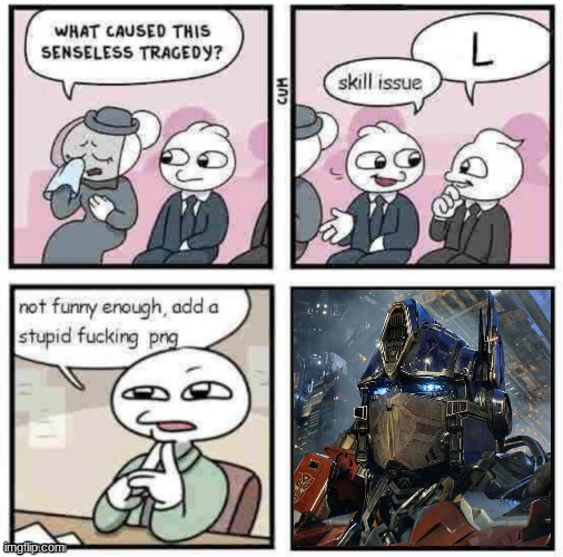 Stupid fu​cking png | image tagged in stupid fu cking png | made w/ Imgflip meme maker