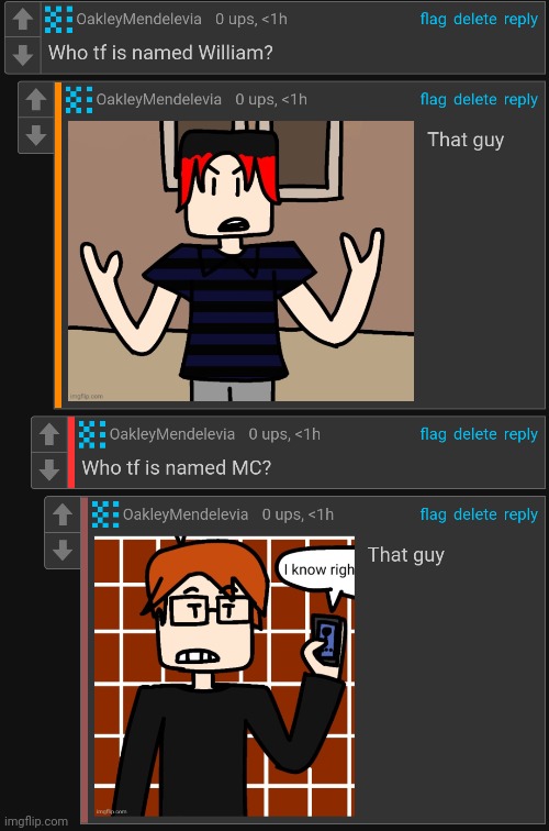 Who tf are named MC and William? Those 2 boys! | image tagged in mc,william,comics,cousin,comments | made w/ Imgflip meme maker
