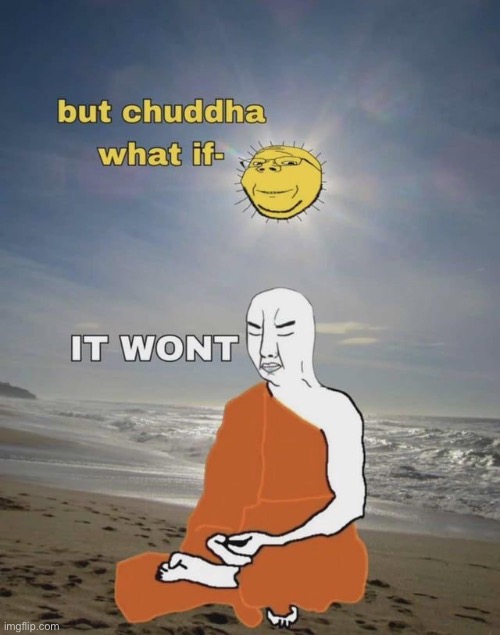 Nothing ever happens. | image tagged in the chudda,memes,shitpost,chud | made w/ Imgflip meme maker