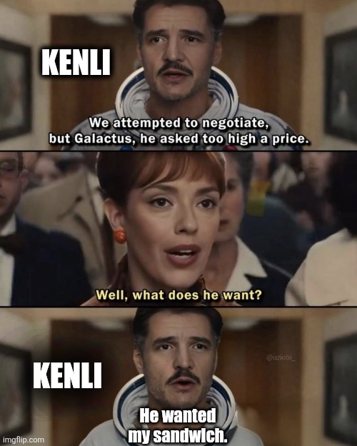 Valid Tho | KENLI; KENLI; He wanted my sandwich. | image tagged in galactus asked too high a price,palia,sandwich | made w/ Imgflip meme maker