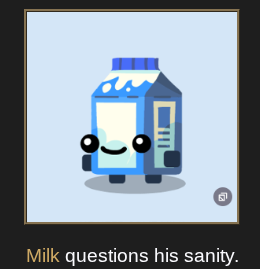 Milk questions his sanity Blank Meme Template