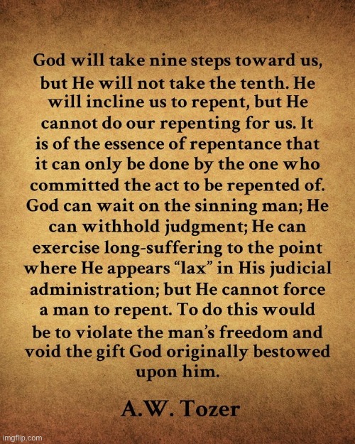 Tozer Quote | image tagged in christians christianity,quotes,repent,free will,the truth,bible | made w/ Imgflip meme maker