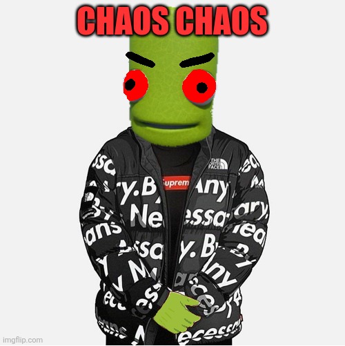 I can do anything | CHAOS CHAOS | image tagged in evil epilektoi drip | made w/ Imgflip meme maker
