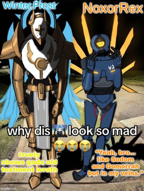 “Yeah, bro… like Sodom and Gomorrah but in my veins.”; truely shows gods old testment wrath | made w/ Imgflip meme maker